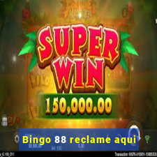 Bingo 88 reclame aqui